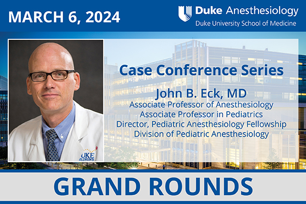 Grand Rounds - March 6, 2024 - Speaker: John B. Eck, MD
