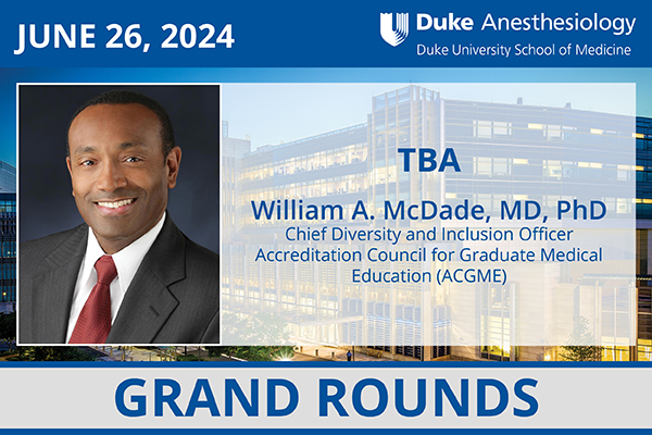 Grand Rounds - June 26, 2024 - William A. McDade, MD, PhD