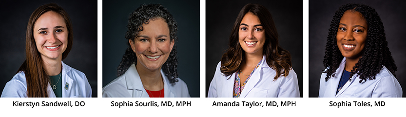 Left to Right: Kierstyn Sandwell, DO, Sophia Sourlis, MD, MPH,, Amanda Taylor, MD, MPH, Sophia Toles, MD