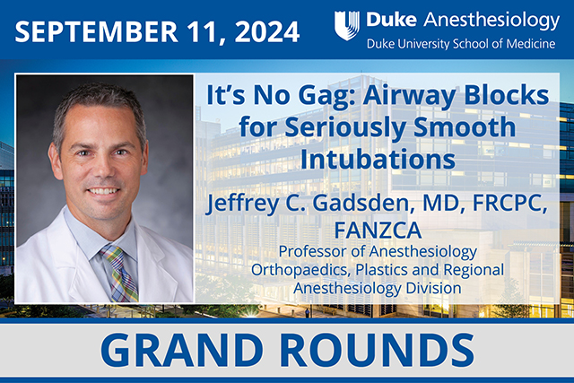 Grand Rounds - September 11, 2024 - Jeffrey C. Gadsden, MD, FRCPC, FANZCA