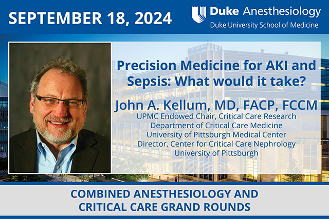 Grand Rounds - September 18, 2024 - John A. Kellum, MD, FACP, FCCM