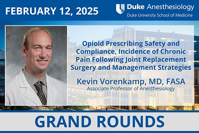 Duke Anesthesiology Grand Rounds - February 12, 2025 - Kevin Vorenkamp, MD, FASE