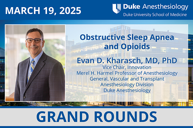 Duke Anesthesiology Grand Rounds - March 19, 2025 - Evan D. Kharasch, MD, PhD