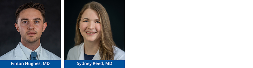 Left to Right: Fintan Hughes, MD, Sydney Reed, MD