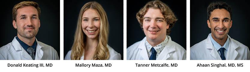 Left to Right: Donald Keating III, MD, Mallory Maza, MD, Tanner Metcalfe, MD, Ahaan Singhal, MD, MS