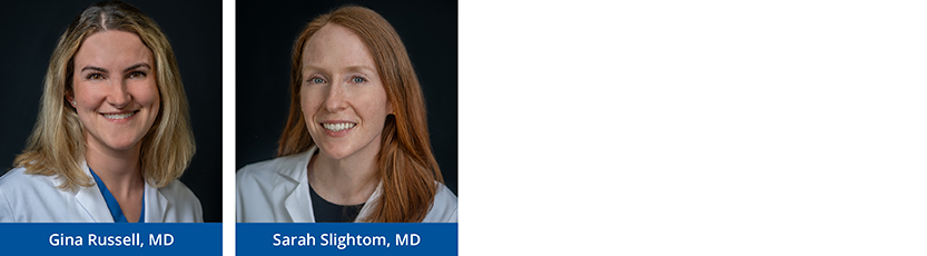 Left to Right: Gina Russell, MD, Sarah Slightom, MD