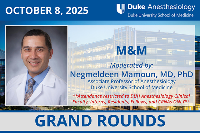 Duke Anesthesiology Grand Rounds - October 8, 2025 - M&M