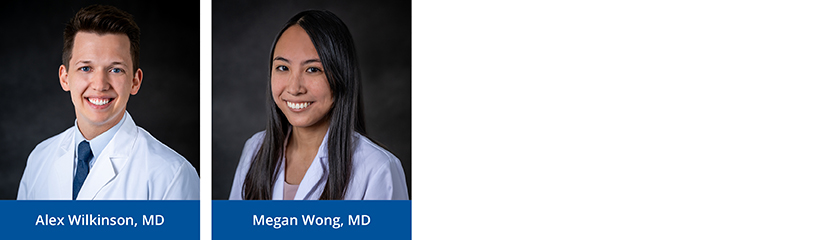 Left to Right: Alex Wilkinson, MD, Megan Wong, MD