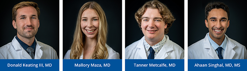 Left to Right: Donald Keating III, MD, Mallory Maza, MD, Tanner Metcalfe, MD, Ahaan Singhal, MD, MS