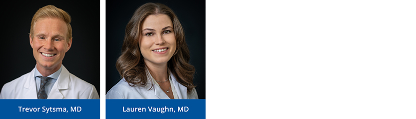 Left to Right: Trevor Sytsma, MD, Lauren Vaughn, MD