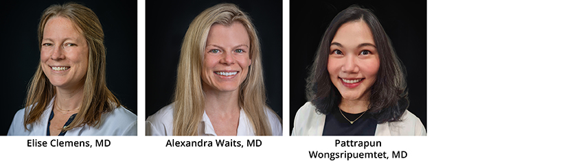 Left to Right: Elise Clemens, MD, Alexandra Waits, MD, Pattrapun Wongsripuemtet, MD