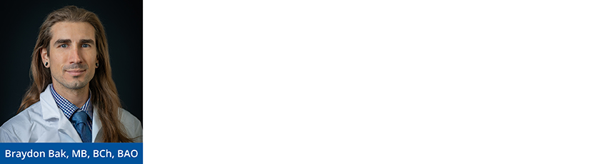 Left to Right: Braydon Bak, MB, BCh, BAO