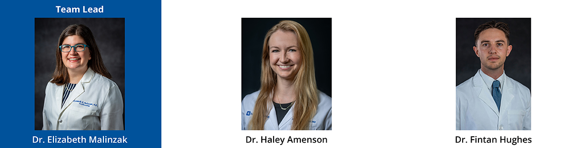 Left to Right: Dr. Elizabeth Malinzak (Team Lead), Dr. Haley Amenson, and Dr. Fintan Hughes