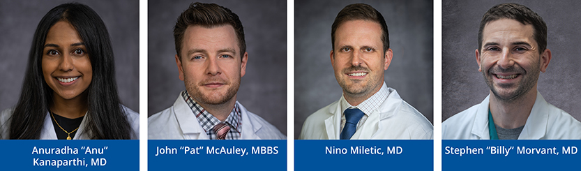 Left to Right: Anuradha Kanaparthi, MD, John McAuley, MBBS, Nino Miletic, MD, and Stephen Morvant, MD