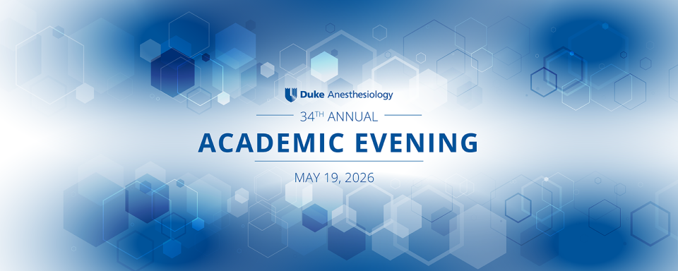 34th Annual Duke Anesthesiology Academic Evening