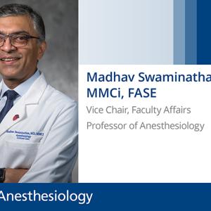 Madhav Swaminathan, MD, MMCi, FASE